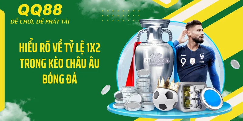 Hiểu rõ về tỷ lệ 1X2 trong kèo châu Âu bóng đá
