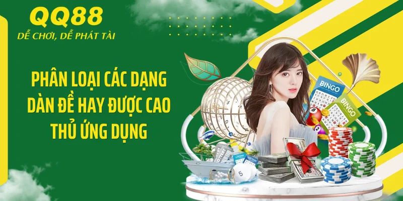 Phân loại các dạng dàn đề hay được cao thủ ứng dụng